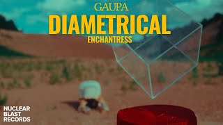 GAUPA - Diametrical Enchantress (OFFICIAL MUSIC VIDEO)