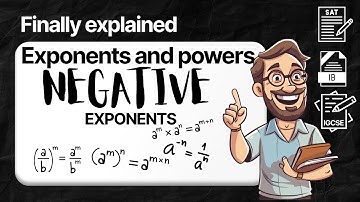 EXPONENTS AND POWERS: NEGATIVE EXPONENTS