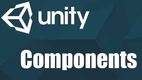Unity3d - Components