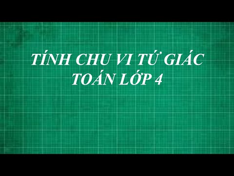 Toán lớp 4 | cách tính chu vi hình tứ giác | học online thằng thầy lợi