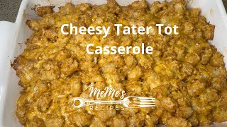 MeMe's Recipes | Cheesy Tater Tot Casserole