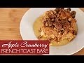 Apple Cranberry French Toast Bake