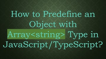 How to Predefine an Object with Array string  Type in JavaScript/TypeScript?