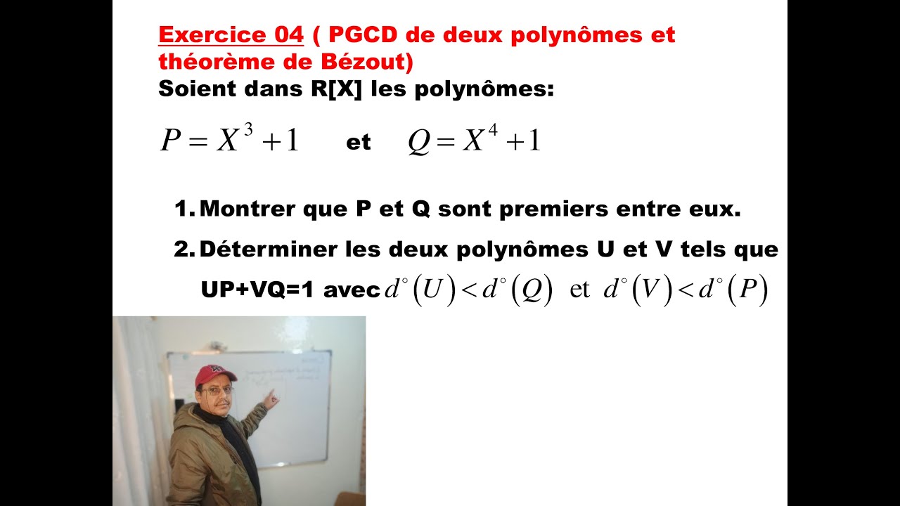 PGCD de deux polynômes et théorème de Bézout Exercice 04