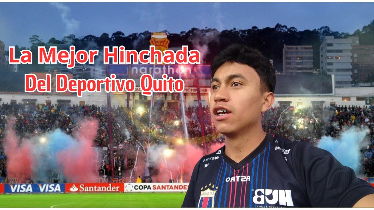 😱La MEJOR HINCHADA del Ecuador - Deportivo Quito 