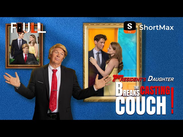 President's Daughter Breaks the Casting Couch