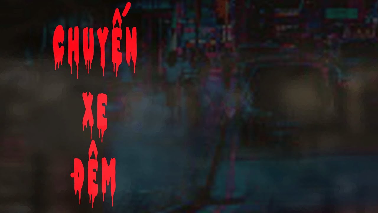 TẬP 370. CHUYẾN XE ĐÊM