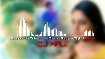 #සංගීතේ| #Sangeethe #Teledrama #Theme Song | #Tubeshow_Digital_#Remix | #Dj_KAVI