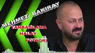 MEHMET BAKIRAY POTPORİ SALLAMA YANBAGLAMA