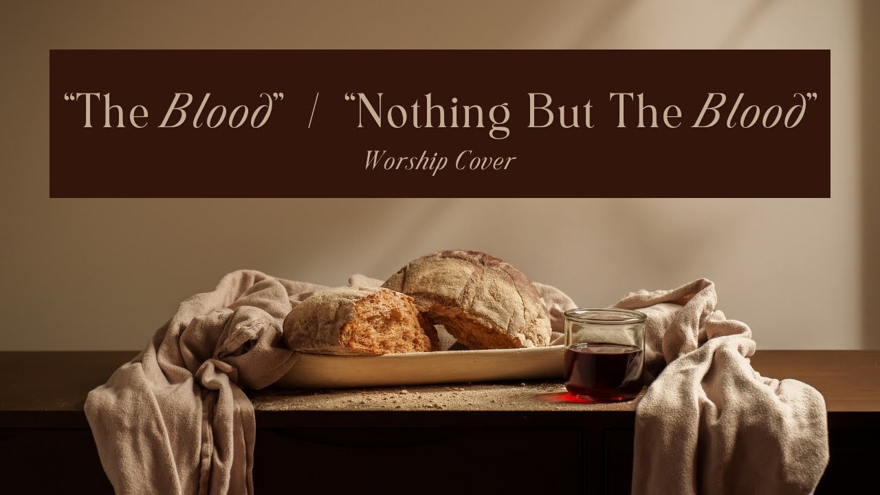 "The Blood" / "Nothing But The Blood" | WORSHIP COVER |