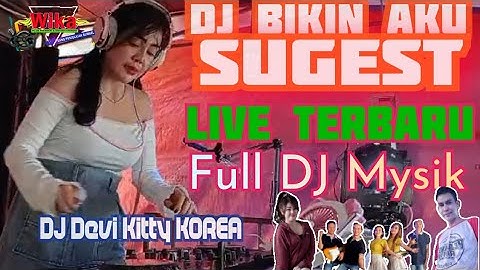 DJ BIKIN AKU SUGES LIVE TERBARU FULL DJ MYSIK DJ DEVI KITTY KOREA 📢 WIKA SANG PENJELAJAH SUMSEL