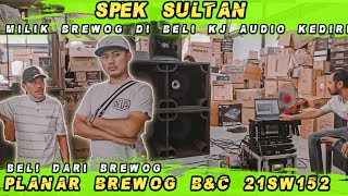 BOX PLANAR DAN SPEAKER B&C 21SW152 BREWOG AUDIO DIBELI ORANG KEDIRI •|| WAH BAKAL ADA SOUND SULTAN