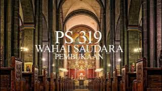 Puji Syukur 319 - Wahai Saudara.