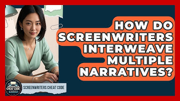 How Do Screenwriters Interweave Multiple Narratives? - Screenwriter