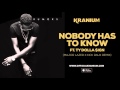Kranium - Nobody Has To Know  feat. Ty Dollar $ign ( Major Lazer & Kickraux)  (Official Audio)