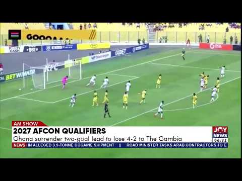 2027 AFCON Qualifiers: Ghana surrender a 2-goal lead to lose 4 - 2 to The Gambia | AM Sports