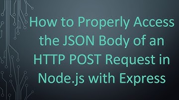 How to Properly Access the JSON Body of an HTTP POST Request in Node.js with Express