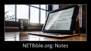 NET Bible 4: Notes