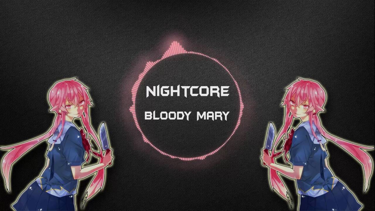 Nightcore Bloody Mary YouTube