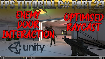 Unity FPS Tutorial - Part 23 - Enemy Door - Optimised Raycast