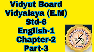 477. Std-6, English-1, Chapter-2, Part-3 | Vidyut Board Vidyalaya | BHAGYESH THAKKAR