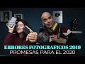 ERRORES FOTOGRAFICOS QUE COMETIMOS EN EL 2019 | PROMESAS DEL 2020 | PODCAST 4