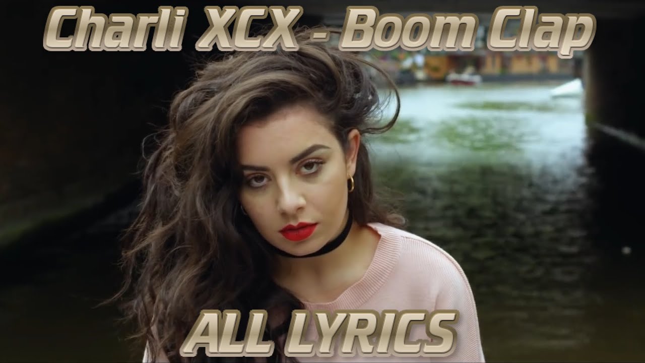 Charli XCX - Boom Clap (ALL LYRICS) - YouTube