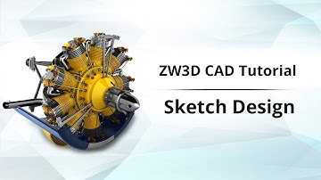 ZW3D CAD Tutorial 4: Sketch Design
