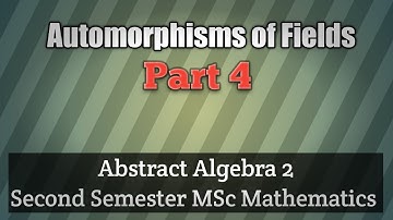 Example 48.17 and Frobenius Automorphism || Abstract Algebra 2 || Second Semester MSc Mathematics