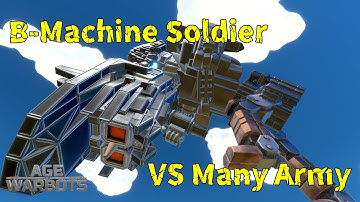 B-Machine Soldier vs Many Army in Early Access - Age of Warbots (AOWB)