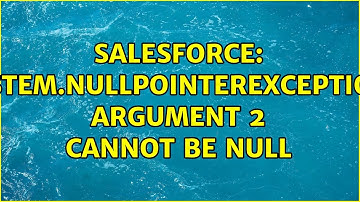 Salesforce: System.NullPointerException: Argument 2 cannot be null