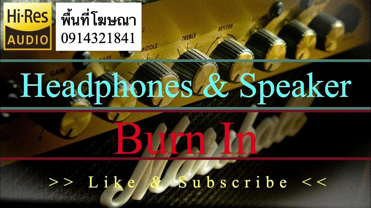 Burn In HD Speakers and Headphones Burn In V.319 YouTube