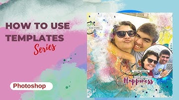 How to use Digital Scrapbooking Template series Video 1