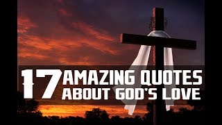17 Amazing Quotes About Gods Love