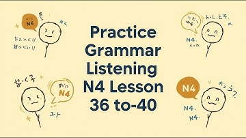 Practice Japanese Grammar and Listening N4 Lesson 36 to 40 #learnjapanese  #jlptn4 #japanesegrammar