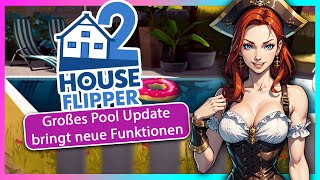 Das neue POOL PARTY UPDATE ist da und wir werfen einen Blick darauf! House Flipper 2