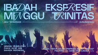 Ibadah Ekspresif Minggu Trinitas 26 Mei 2024 - GKJ Wonosari Gunungkidul