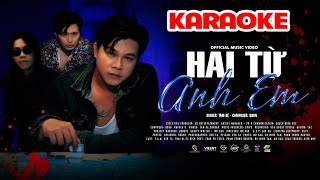 Karaoke Hai Từ Anh Em ~ TÂM ĐỆ