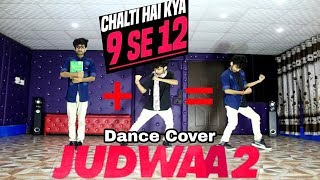 Chalti Hai Kya 9 Se 12 Judwaa 2 Dance Chalti Hai Kya 9 Se 12 Judwaa 2 Dance
