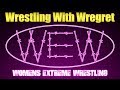 Women's Extreme Wrestling | Wrestling With Wregret