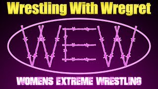 Women's Extreme Wrestling | Wrestling With Wregret