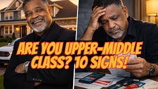 Are You Upper-Middle Class? 10 Signs!