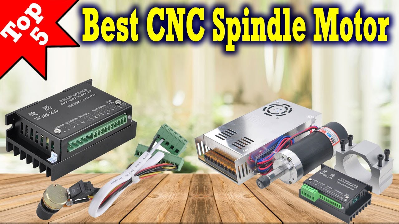 Top 5 Best CNC Spindle Motor 2021