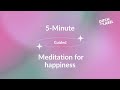 5-Minute Guided Meditation for Happiness