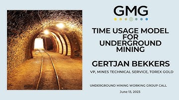 GMG Underground Mining Working Group Call | Update on Time Usage Model for Underground Project