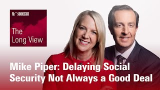 The Long View: Mike Piper  Delaying Social Security Not Always a Good Deal