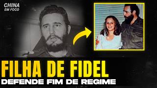 Filha de Fidel Castro: "mudança de regime em Cuba já deveria ter acontecido"| China em foco