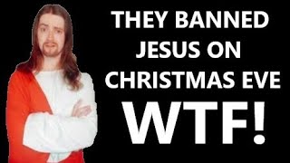 WHO BANS JESUS ON CHRISTMAS EVE??? (DONATION LINK IN THE DESCRIPTION!)