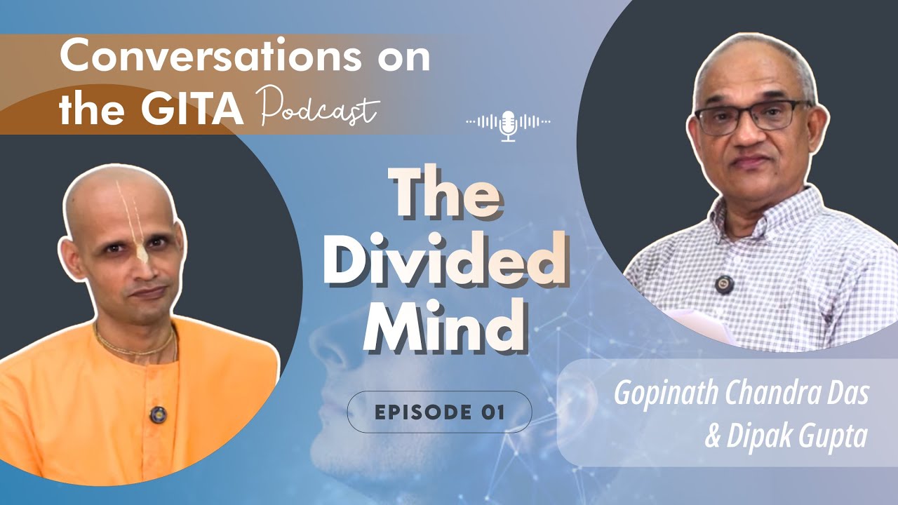 Conversations on the Gita, Episode 1 - Chapter 1, Part 1/2, Verses 1 - 19, The Divided Mind