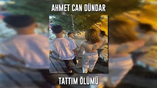 Ahmet Can Dündar - Tattım Ölümü (Speed Up) Resimi